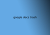 google docs trash