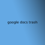 google docs trash