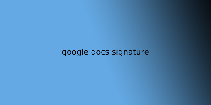 google docs signature
