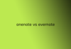 onenote vs evernote