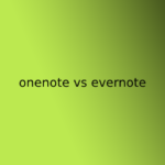 onenote vs evernote