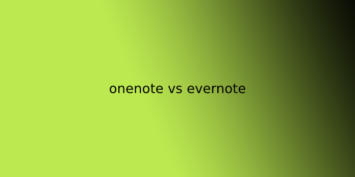 onenote vs evernote