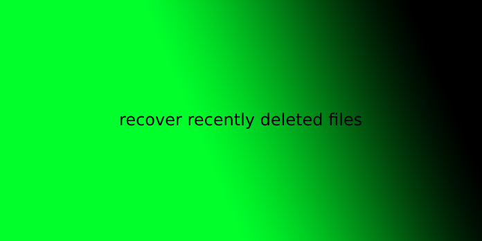 recover recently deleted files