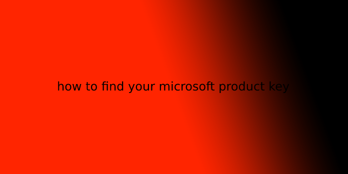 how to find your microsoft product key
