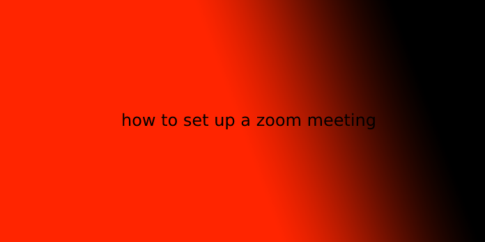 how to set up a zoom meeting