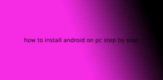 how to install android on pc step by step
