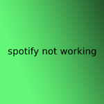 spotify not working