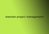 onenote project management