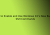 How to Enable and Use Windows 10’s New Built-in SSH Commands