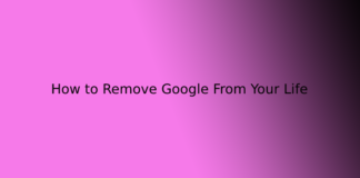 How to Remove Google From Your Life