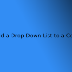 How to Add a Drop-Down List to a Cell in Excel