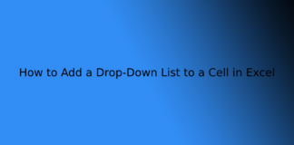 How to Add a Drop-Down List to a Cell in Excel