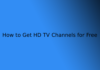 How to Get HD TV Channels for Free