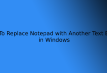 How To Replace Notepad with Another Text Editor in Windows