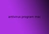 antivirus program mac