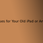 10 Handy Uses for Your Old iPad or Android Tablet