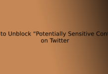 How to Unblock “Potentially Sensitive Content” on Twitter