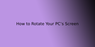 How to Rotate Your PC’s Screen