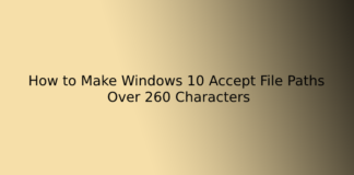 How to Make Windows 10 Accept File Paths Over 260 Characters