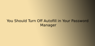 You Should Turn Off Autofill in Your Password Manager