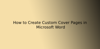 How to Create Custom Cover Pages in Microsoft Word