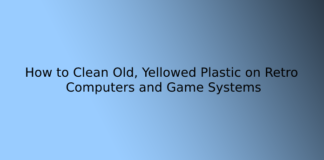 How to Clean Old, Yellowed Plastic on Retro Computers and Game Systems