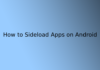 How to Sideload Apps on Android