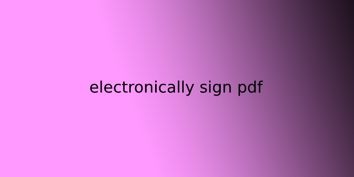 electronically sign pdf