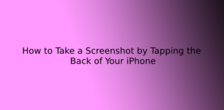 How to Take a Screenshot by Tapping the Back of Your iPhone