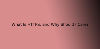 What Is HTTPS, and Why Should I Care?