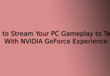 How to Stream Your PC Gameplay to Twitch With NVIDIA GeForce Experience