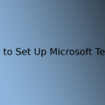 How to Set Up Microsoft Teams