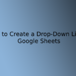 How to Create a Drop-Down List in Google Sheets