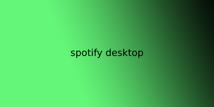 spotify desktop