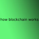 how blockchain works