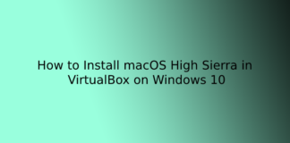 How to Install macOS High Sierra in VirtualBox on Windows 10