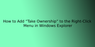 How to Add “Take Ownership” to the Right-Click Menu in Windows Explorer