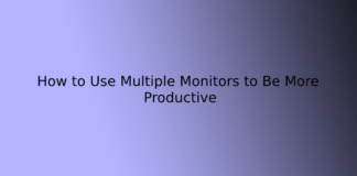 How to Use Multiple Monitors to Be More Productive
