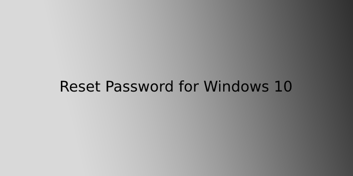 Reset Password for Windows 10