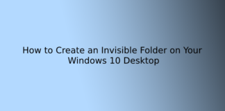 How to Create an Invisible Folder on Your Windows 10 Desktop