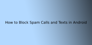 How to Block Spam Calls and Texts in Android
