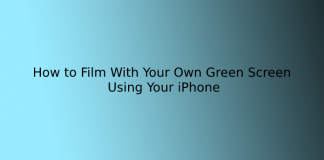 How to Film With Your Own Green Screen Using Your iPhone