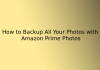 How to Backup All Your Photos with Amazon Prime Photos