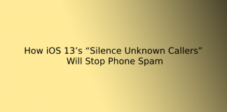 How iOS 13’s “Silence Unknown Callers” Will Stop Phone Spam