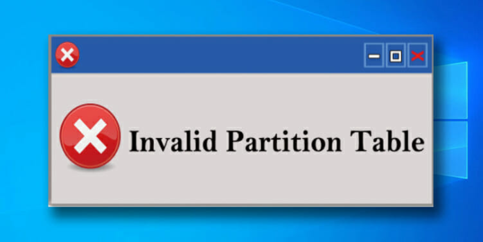 Invalid partition table: Fix for Windows XP, Vista, 7, 8, 8.1 and 10