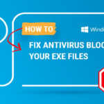 How to: Fix Antivirus Blocking Exe Files