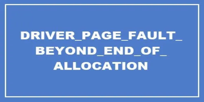 Driver Page Fault Beyond End of Allocation Error