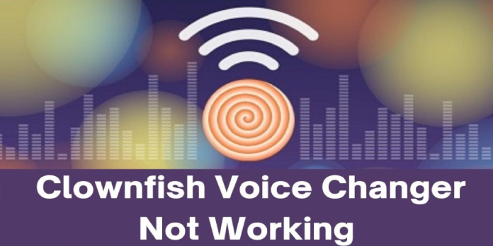 How to: Fix Clownfish Voice Changer Not Working