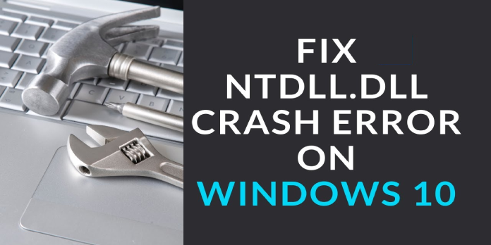 How to: Fix Ntdll.dll Error Messages in Windows 10