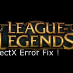 How to: Fix League of Legends Directx Errors